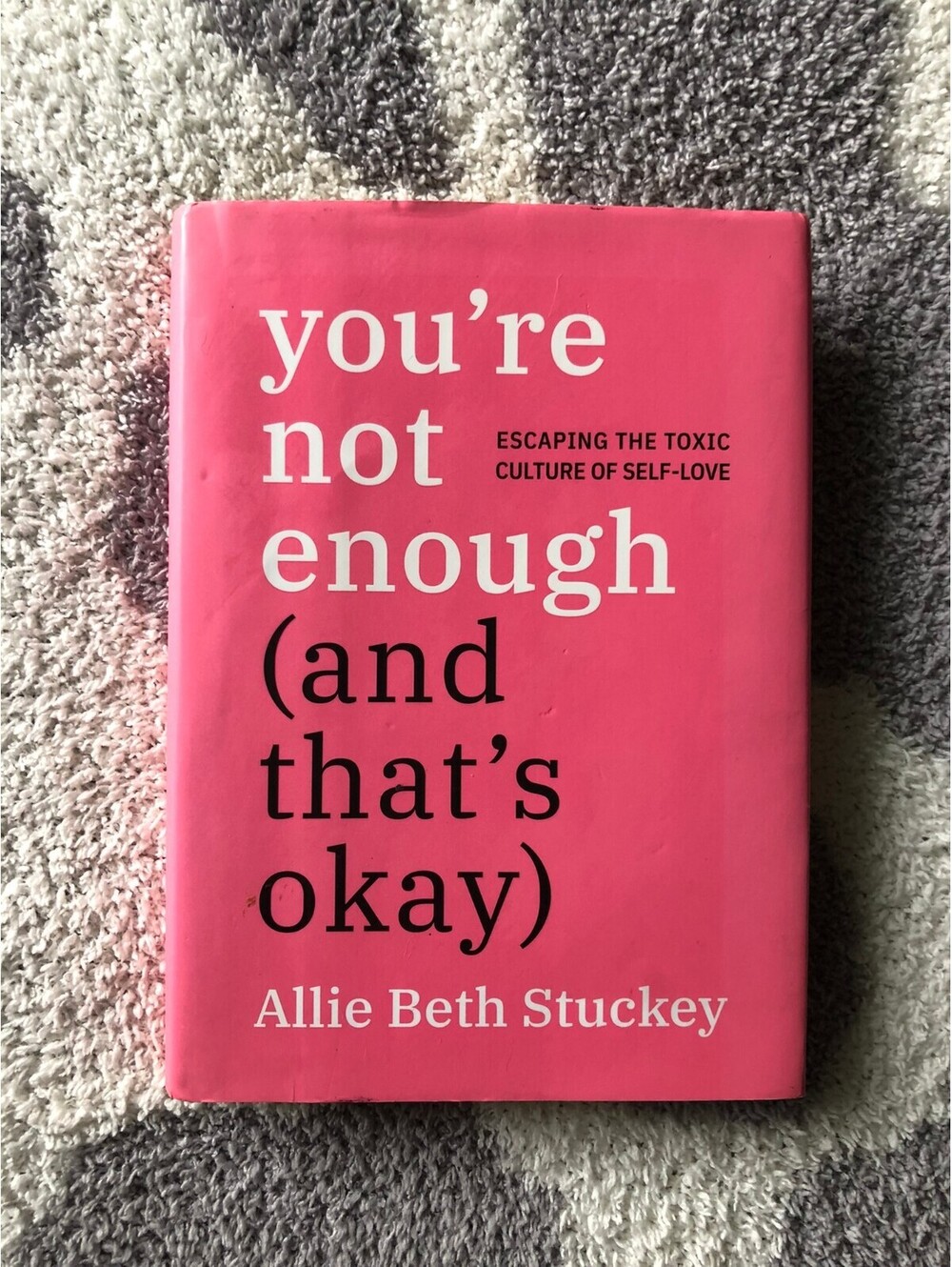 You're Not Enough (And That's Okay) by Allie Beth Stuckey -
